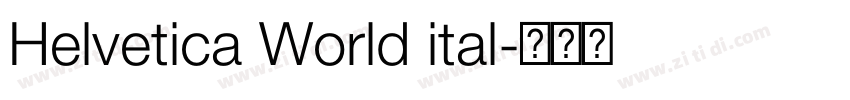 Helvetica World ital字体转换